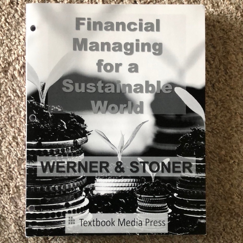 Financial Managing for a Sustainable World by Werner & Stoner